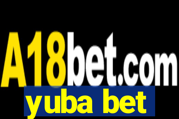 yuba bet